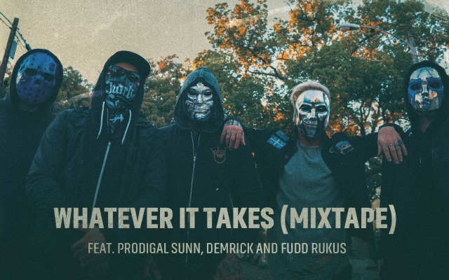 Whatever It Takes (feat. Prodigal Sunn, Demrick & Fudd Rukus) [Mixtape] - Single (by Hollywood Undead)