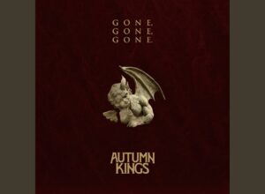 Autumn Kings Talks Working with Charlie Scene on “GONE, GONE, GONE”